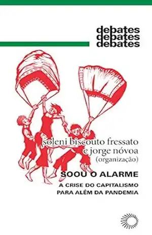 Capa do livro Soou o alarme: A crise do capitalismo para além da pandemia (Debates) - Soleni Biscouto Fressato