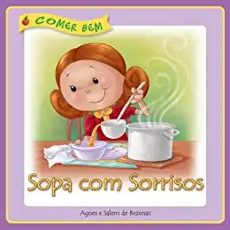 Baixar Sopa com Sorrisos (Comer Bem Livro 4) pdf, epub, mobi, eBook