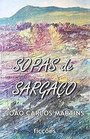Sopas de Sargaço – João Carlos  Martins