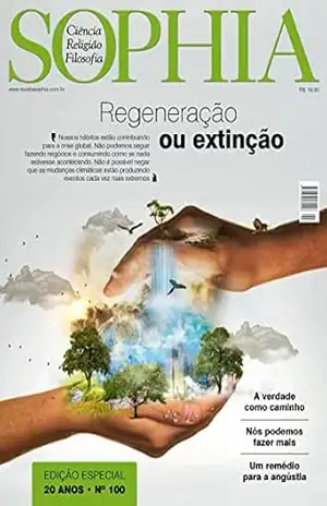 Sophia Ed. 100 – Regeneração ou Extinção – Editora Teosófica Sophia Ed. 100 – Regeneração ou Extinção – Editora Teosófica