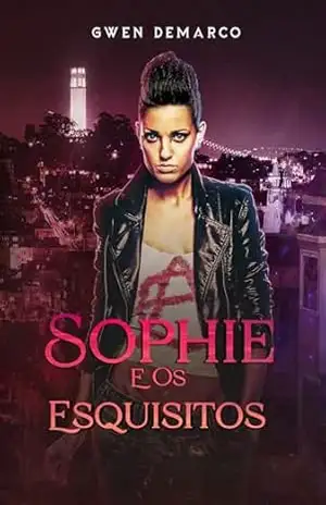 Sophie e os Esquisitos (Série Sophie Feegle Livro 1) – Gwen DeMarco Sophie e os Esquisitos (Série Sophie Feegle Livro 1) – Gwen DeMarco
