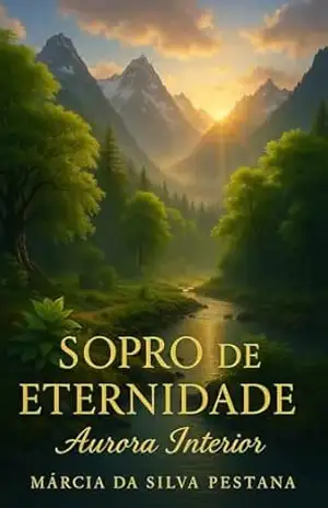 Sopro de Eternidade: Aurora Interior – Marcia  da Silva Pestana