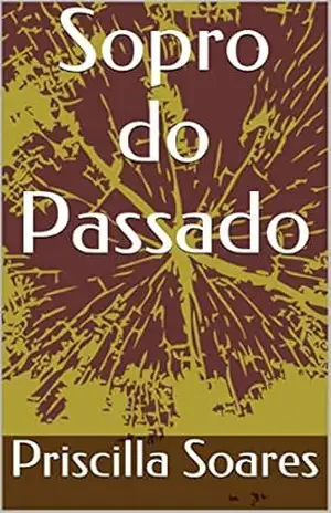 Sopro do Passado – Priscilla Soares