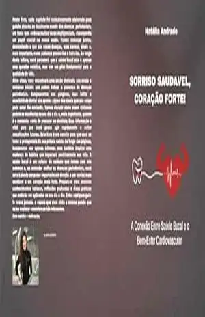 Sorriso saudavel, coração forte: AConexão Entre Saúde Bucal e o Bem–Estar Cardiovascular – Natália  Andrade