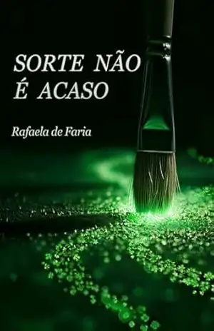 Sorte não é acaso - Rafaela  de Faria
