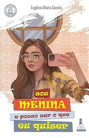 Sou menina e posso ser o que eu quiser: Série Maria Contando Histórias – Eugênio Maria Gomes