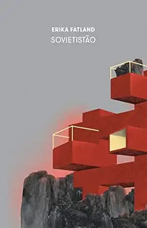 Capa do livro Sovietistão - Erika Fatland