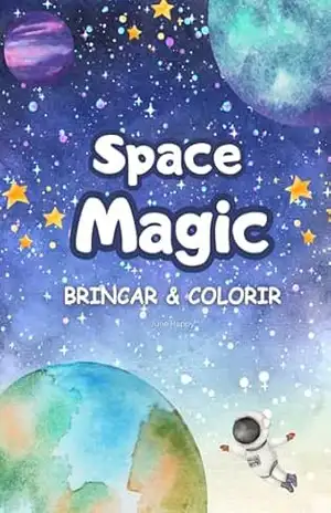 SPACE MAGIC: BRINCAR & COLORIR – June Happy SPACE MAGIC: BRINCAR & COLORIR – June Happy
