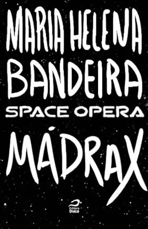 Space Opera – Mádrax - Maria Helena Bandeira Space Opera – Mádrax - Maria Helena Bandeira