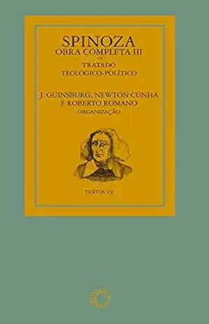 Capa do livro Spinoza – Obra completa III (Textos) - J. Guinsburg