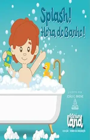 SPLASH! HORA DO BANHO: LIVRO INFANTIL – JOÃO G. BRENE