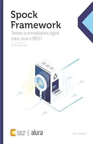 Capa do livro Spock Framework: Testes automatizados ágeis para Java e REST - José Yoshiriro