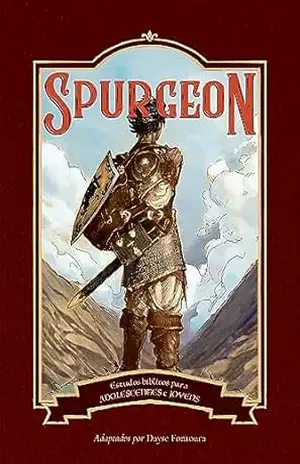 Spurgeon: Estudos bíblicos para adolescentes e jovens – Charles Spurgeon