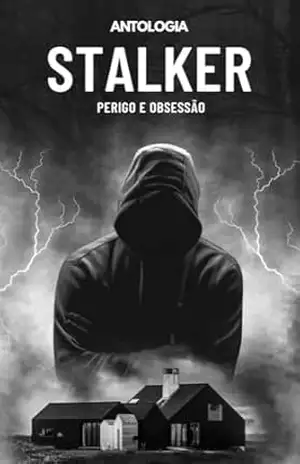Stalker: Perigo e Obsessão – Monique Machado  + 16 autores