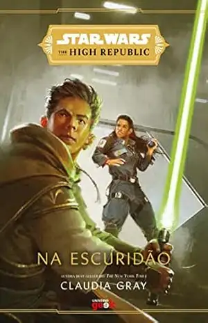 Star Wars: Na escuridão (The High Republic) – Claudia Gray