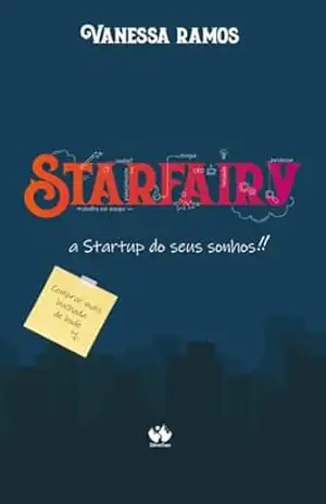 Starfairy: A Startup dos Seus Sonhos – Vanessa Ramos