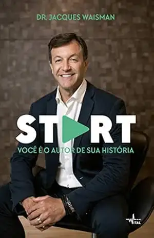 Capa do livro Start: Você é o autor da sua história - Dr. Jacques Waisman