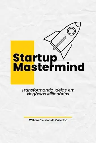 Baixar Startup Mastermind: Transformando Ideias em Negócios Milionários pdf, epub, mobi, eBook