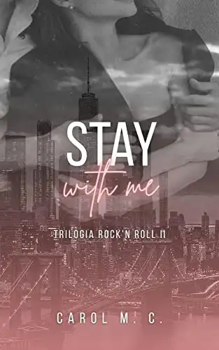 Baixar Stay With Me: Trilogia Rock'n Roll Parte II pdf, epub, mobi, eBook