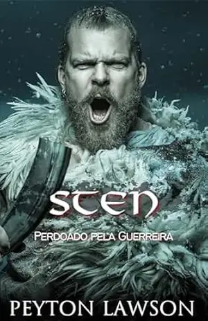 Sten: Perdoado pela Guerreira: Romance Histórico Viking Ardente (Vikings Ardentes Livro 15) – Peyton Lawson