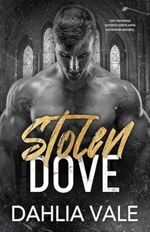 Stolen Dove: Um Romance de Uma Sociedade Secreta e Sombria (Os Bilionários Sombrios) – Dahlia Vale