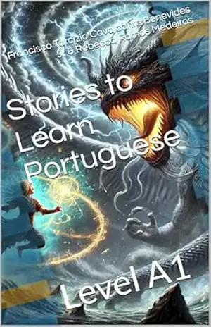 Stories to Learn Portuguese: Level A1 – Francisco Tarcizio Cavalcante Benevides Jr