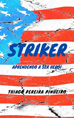 Baixar Striker: Aprendendo a Ser Herói pdf, epub, mobi, eBook