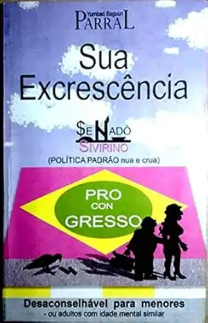 Sua Excrescência Senadô Sivirino: Política Padrão Nua e Crua – Parral Yumbad Bagunn Sua Excrescência Senadô Sivirino: Política Padrão Nua e Crua – Parral Yumbad Bagunn