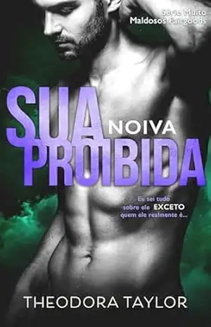 Sua Noiva Proibida (Muito Maldosos Fairgoods Livro 2) – Theodora Taylor