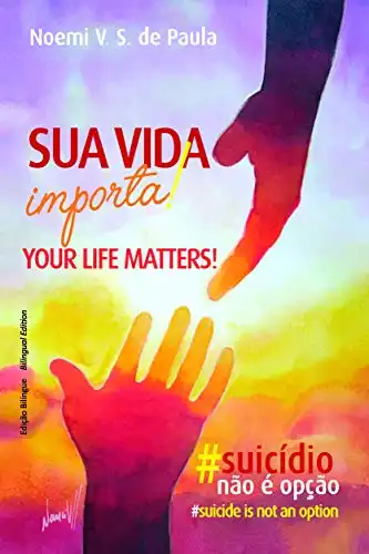 Baixar Sua Vida Importa! Your Life Matters!:: #Suicídio Não É Opção #Suicide Is Not An Option pdf, epub, mobi, eBook