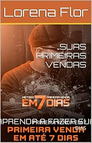 SUAS PRIMEIRAS VENDAS: PRIMEIRA VENDA EM 7 DIAS – Lorena Flor SUAS PRIMEIRAS VENDAS: PRIMEIRA VENDA EM 7 DIAS – Lorena Flor