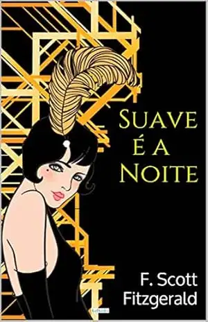 Suave é a Noite (Grandes Clássicos) – F. Scott Fitzgerald
