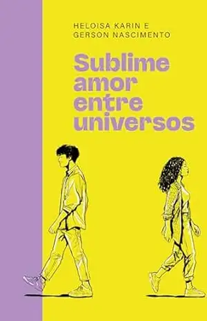 Sublime amor entre universos – Um romance com toque de fantasia para fãs de RPG e multiverso – Heloisa Karin