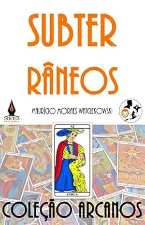 Subterrâneos (Arcanos Livro 11) – Maurício Wajciekowski