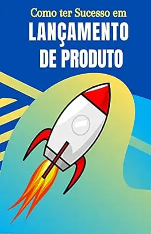 Capa do livro Sucesso no Lançamento de Produto - Rafael  Neves