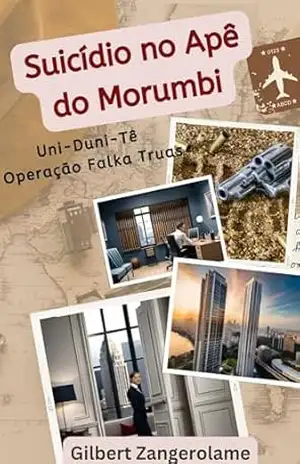 Suicídio no Apê do Morumbi: Uni–Duni–Tê na Operação Falka Truas – Gilbert Zangerolame