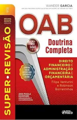 Super–Revisão OAB Doutrina Completa: 21. Direito financeiro a administração financeira e orçamentária – 15. ed. – 2026. – Wander Garcia