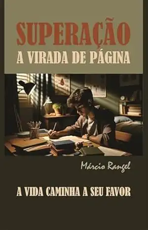 Superação, A Virada De Página – Márcio Rangel
