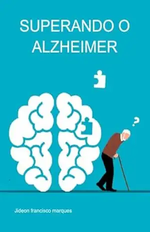 Capa do livro Superando O Alzheimer - Jideon Francisco Marques