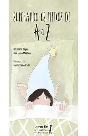 Capa do livro Superando o medo de A a Z - Cristiane Rayes