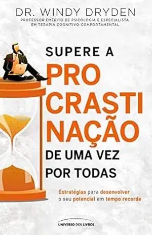 Capa do livro Supere a procrastinação de uma vez por todas - Windy Dryden
