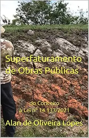 Capa do livro Superfaturamento de Obras Públicas: do Conceito à Lei nº 14.133/2021 - Alan de Oliveira Lopes