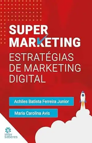 Capa do livro Supermarketing:: estratégias de marketing digital - Achiles Batista Ferreira Júnior