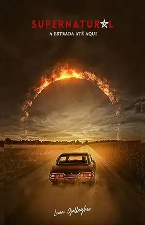 Supernatural – A Estrada Até Aqui – Luan Gallagher