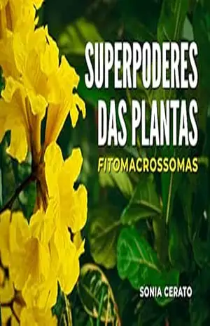 Superpoderes das Plantas: Exemplos de Fitomacrossoma – Sonia Cerato