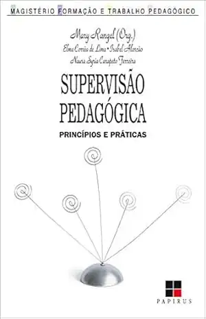 Supervisão pedagógica: Princípios e práticas – Mary Rangel