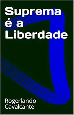 Suprema é a Liberdade – Rogerlando Cavalcante