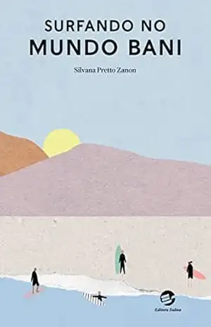 Surfando no Mundo Bani – Silvana Pretto Zanon