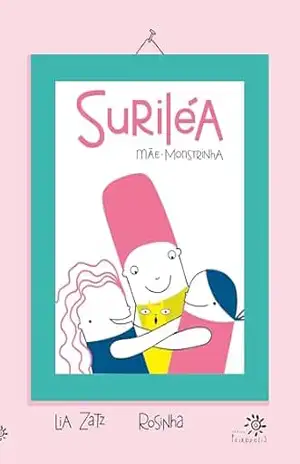 Suriléa mãe–monstrinha – Lia Zatz
