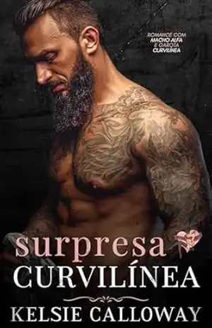Capa do livro Surpresa Curvilínea: Romance Com Macho Alfa E Garota Curvilínea (Reivindicando Suas Curvas Livro 4) - Kelsie Calloway